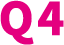 Q4